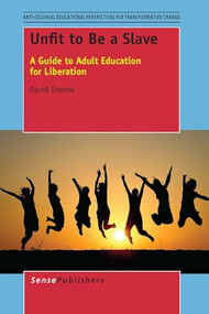 Unfit to Be a Slave (A Guide to Adult Education for Liberation) by David Greene, 9789462099333
