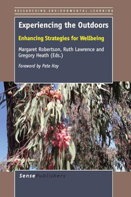 Experiencing the Outdoors (Enhancing Strategies for Wellbeing) by Margaret Robertson, Ruth Lawrence, Gregory Heath, 9789462099425