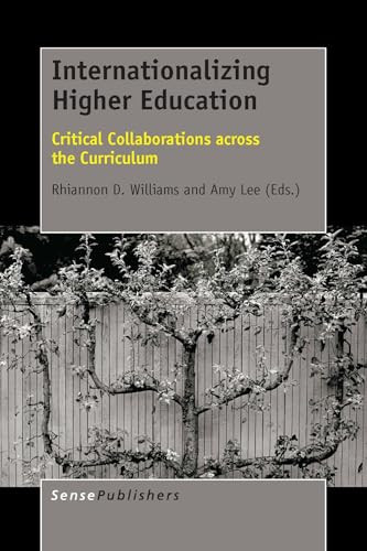 Internationalizing Higher Education (Critical Collaborations across the Curriculum) by Rhiannon D. Williams, Amy Lee, 9789462099784