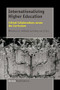 Internationalizing Higher Education (Critical Collaborations across the Curriculum) by Rhiannon D. Williams, Amy Lee, 9789462099784