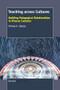 Teaching across Cultures (Building Pedagogical Relationships in Diverse Contexts) by Chinwe H. Ikpeze, 9789462099814