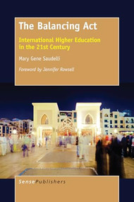 The Balancing Act (International Higher Education in the 21st Century) by Mary Gene Saudelli, 9789463000147