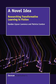 A Novel Idea (Researching Transformative Learning in Fiction) by Randee Lipson Lawrence, Patricia Cranton, 9789463000352