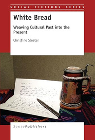White Bread (Weaving Cultural Past into the Present) by Christine Sleeter, 9789463000659