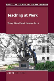 Teaching at Work by Yeping Li, Janet Hammer, 9789463000802