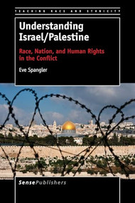 Understanding Israel/Palestine (Race, Nation, and Human Rights in the Conflict) by Eve Spangler, 9789463000864