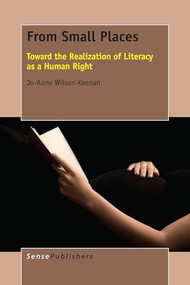 From Small Places (Toward the Realization of Literacy as a Human Right) by Jo-Anne Wilson-Keenan, 9789463001342