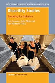 Disability Studies (Educating for Inclusion) by Tim Corcoran, Julie White, Ben Whitburn, 9789463001977