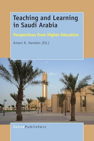 Teaching and Learning in Saudi Arabia (Perspectives from Higher Education) by Amani K. Hamdan, 9789463002035