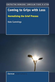 Coming to Grips with Loss (Normalizing the Grief Process) by Kate Cummings, 9789463002486