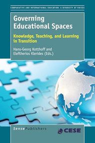 Governing Educational Spaces (Knowledge, Teaching, and Learning in Transition) by Hans-Georg Kotthoff, Eleftherios Klerides, 9789463002639