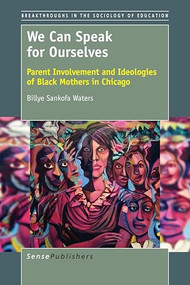 We Can Speak for Ourselves (Parent Involvement and Ideologies of Black Mothers in Chicago) by Billye Sankofa Waters, 9789463002691