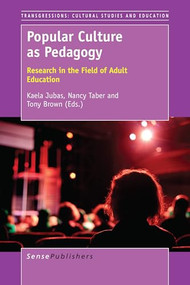 Popular Culture as Pedagogy (Research in the Field of Adult Education) by Kaela Jubas, Nancy Taber, Tony Brown, 9789463002721