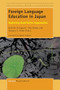 Foreign Language Education in Japan (Exploring Qualitative Approaches) by Sachiko Horiguchi, Yuki Imoto, Gregory S. Poole, 9789463003230