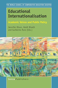 Educational Internationalisation (Academic Voices and Public Policy) by Jennifer Olson, Heidi Biseth, Guillermo Ruiz, 9789463003322