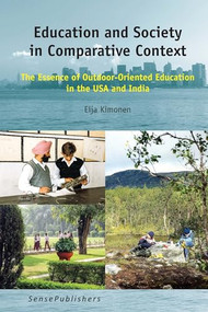 Education and Society in Comparative Context (The Essence of Outdoor-Oriented Education in the USA and India) by Eija Kimonen, 9789463003711