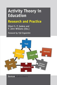 Activity Theory in Education (Research and Practice) by Dilani S.P. Gedera, P. John Williams, 9789463003858