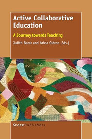 Active Collaborative Education (A Journey towards Teaching) by Judith Barak, Ariela Gidron, 9789463004008