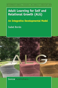 Adult Learning for Self and Relational Growth (ALG) (An Integrative Developmental Model) by Isabel Borrás, 9789463004152