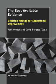 The Best Available Evidence (Decision Making for Educational Improvement) by Paul Newton, David Burgess, 9789463004367