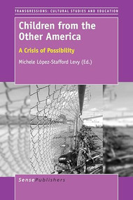 Children from the Other America (A Crisis of Possibility) by Michele López-Stafford Levy, 9789463004459
