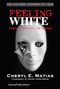 Feeling White (Whiteness, Emotionality, and Education) by Cheryl E. Matias, 9789463004480