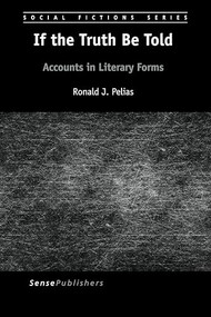 If the Truth Be Told (Accounts in Literary Forms) by Ronald J. Pelias, 9789463004541