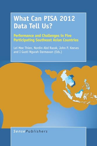 What Can PISA 2012 Data Tell Us? (Performance and Challenges in Five Participating Southeast Asian Countries) by Lei Mee Thien, Nordin Abd Razak, John P. Keeves, I Gusti Ngurah Darmawan, 9789463004664