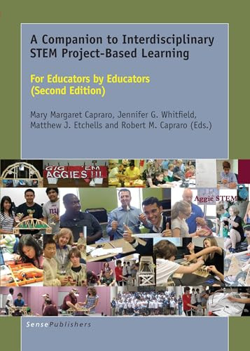 A Companion to Interdisciplinary STEM Project-Based Learning (For Educators by Educators (Second Edition)) by Mary Margaret Capraro, Jennifer G. Whitfield, Matthew J. Etchells, Robert M. Capraro, 9789463004848