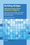 Building Bridges (Rethinking Literacy Teacher Education in a Digital Era) by Clare Kosnik, Simone White, Clive Beck, Bethan Marshall, A. Lin Goodwin, Jean Murray, 9789463004893