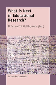 What is Next in Educational Research? by Si Fan, Jill Fielding-Wells, 9789463005227
