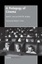 A Pedagogy of Cinema by David R. Cole, Joff P.N. Bradley, 9789463005531