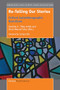 Re-Telling Our Stories (Critical Autoethnographic Narratives) by Gresilda A. Tilley-Lubbs, Silvia Bénard Calva, 9789463005654