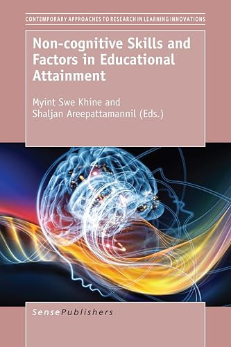 Non-cognitive Skills and Factors in Educational Attainment by Myint Swe Khine, Shaljan Areepattamannil, 9789463005890
