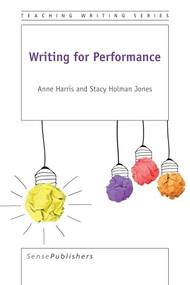 Writing for Performance by Anne Harris, Stacy Holman Jones, 9789463005920