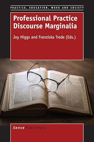 Professional Practice Discourse Marginalia by Joy Higgs, Franziska Trede, 9789463005982