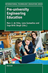 Pre-university Engineering Education by Marc J. de Vries, Lena Gumaelius, Inga-Britt Skogh, 9789463006194