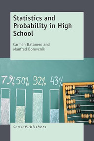Statistics and Probability in High School by Carmen Batanero, Manfred Borovcnik, 9789463006224
