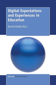 Digital Expectations and Experiences in Education by Eyvind Elstad, 9789463006460