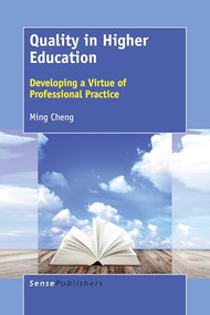Quality in Higher Education (Developing a Virtue of Professional Practice) by Ming Cheng, 9789463006644