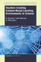 Teachers Creating Context-Based Learning Environments in Science by Ruurd Taconis, Perry den Brok, Albert Pilot, 9789463006828