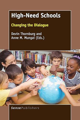 High-Need Schools (Changing the Dialogue) by Devin Thornburg, Anne M. Mungai, 9789463007030