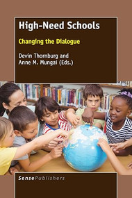 High-Need Schools (Changing the Dialogue) by Devin Thornburg, Anne M. Mungai, 9789463007030