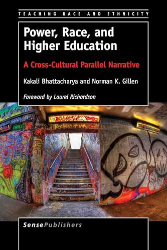 Power, Race, and Higher Education (A Cross-Cultural Parallel Narrative) by Kakali Bhattacharya, Norman K. Gillen, 9789463007337