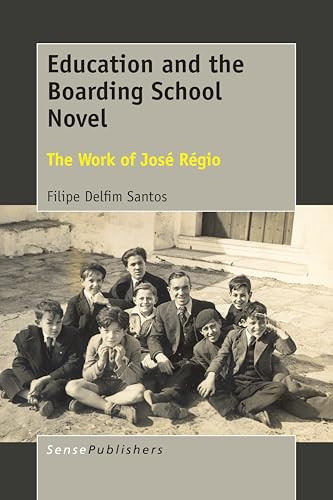 Education and the Boarding School Novel (The Work of José Régio) by Filipe Delfim Santos, 9789463007399
