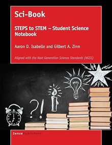 Sci-Book (STEPS to STEM - Student Science Notebook) by Aaron D. Isabelle, Gilbert A. Zinn, 9789463007924