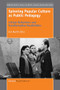 Spinning Popular Culture as Public Pedagogy (Critical Reflections and Transformative Possibilities) by Jon Austin, 9789463008464