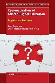 Regionalization of African Higher Education (Progress and Prospects) by Jane Knight, Emnet Tadesse Woldegiorgis, 9789463009546