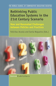Rethinking Public Education Systems in the 21st Century Scenario (New and Renovated Challenges between Policies and Practices) by Felicitas Acosta, Sonia Nogueira, 9789463510189