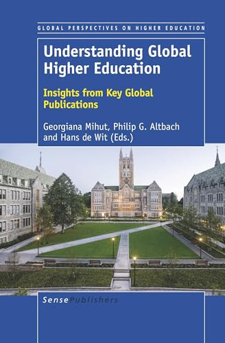Understanding Global Higher Education (Insights from Key Global Publications) by Georgiana Mihut, Philip G. Altbach, Hans de Wit, 9789463510424